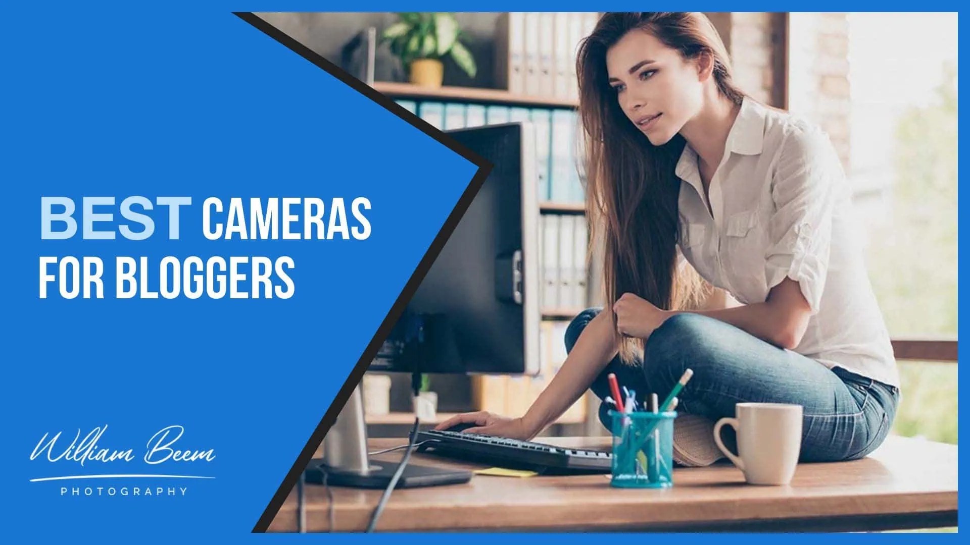 11 BEST Cameras for Blogging (Find the Right Camera for You)