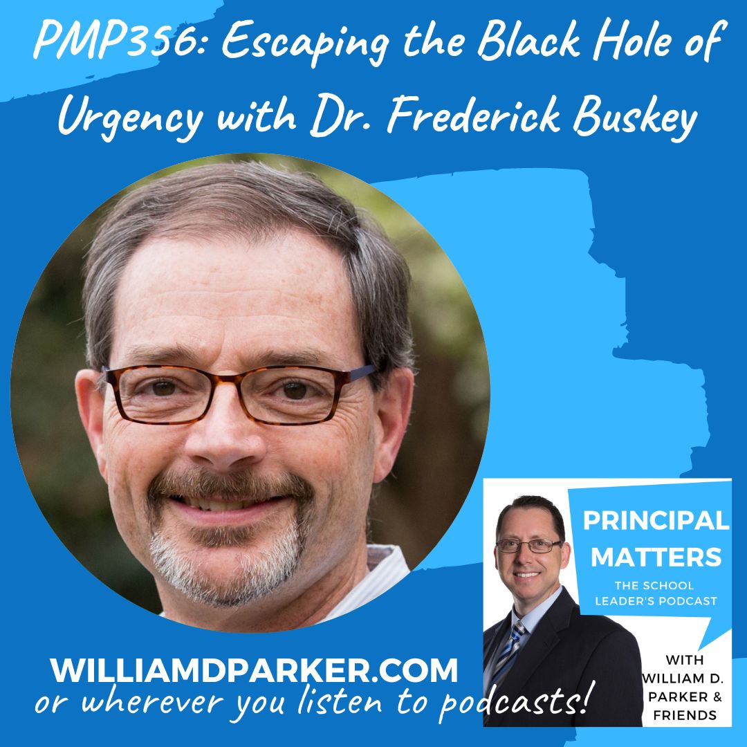 PMP356 Escaping the Black Hole of Urgency with Dr. Frederick Buskey Principal Matters