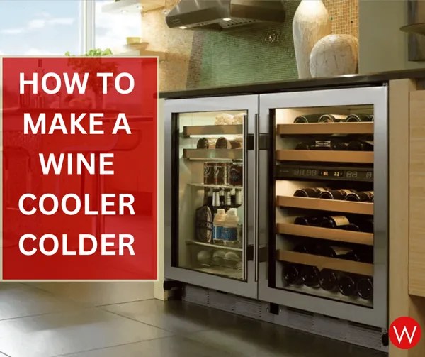 How to Make a Wine Cooler Colder 7 Methods WILLIAMS