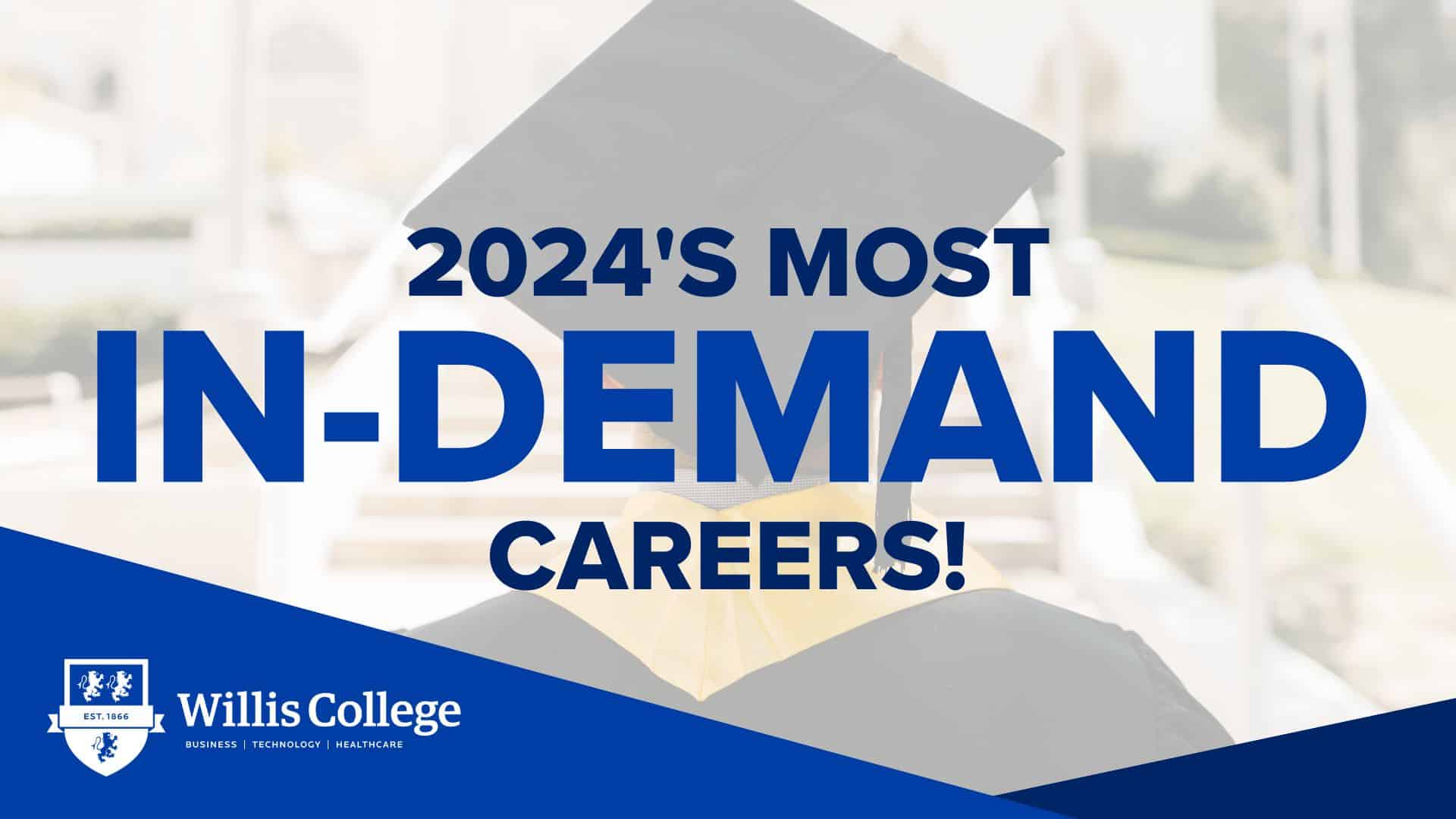 2024's Most InDemand Careers Willis College Your Career is Waiting.