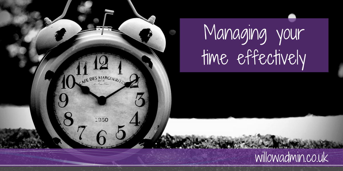 Managing your time effectively Willow Admin Virtual Assistant