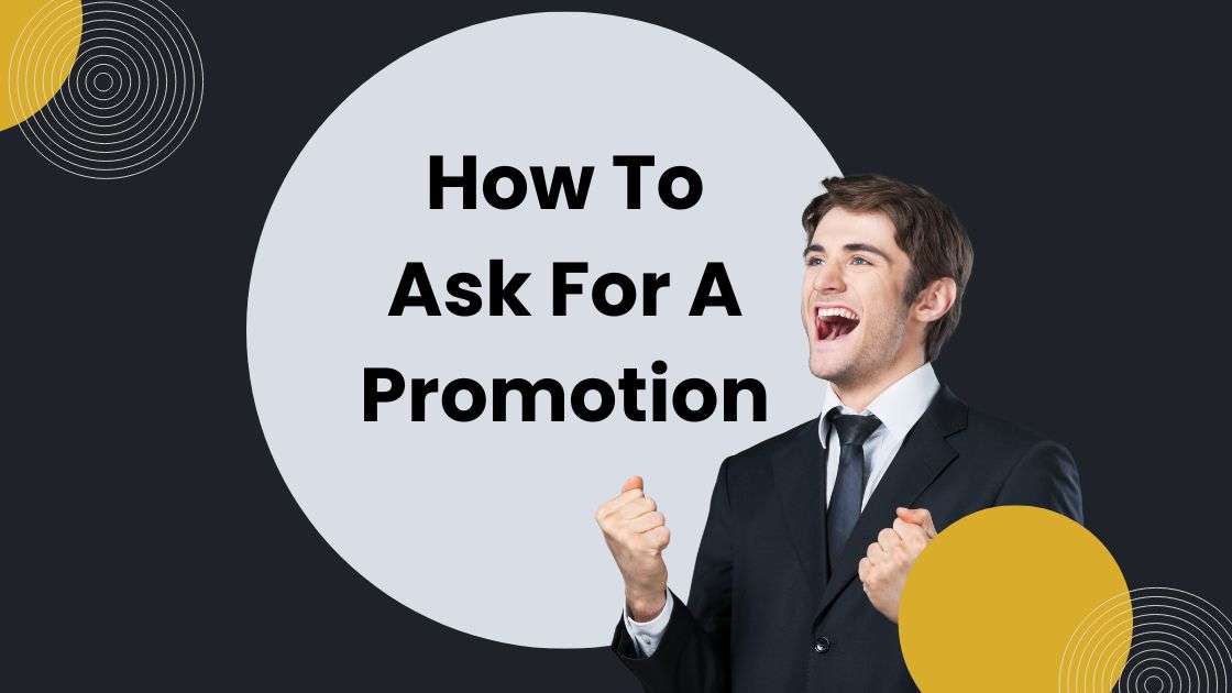How To Ask For A Promotion The Right Way