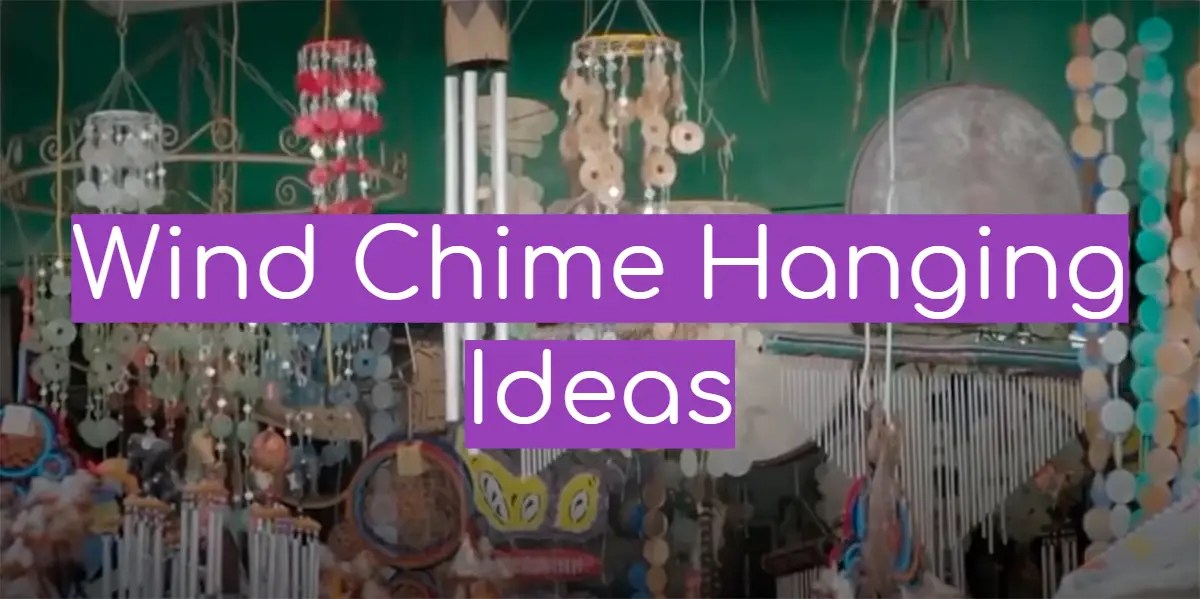 4 Wind Chime Hanging Ideas WindChimesGuide