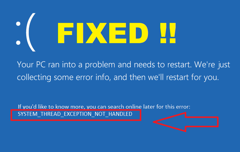 Fix System Thread exception not handled in Windows 10, 7