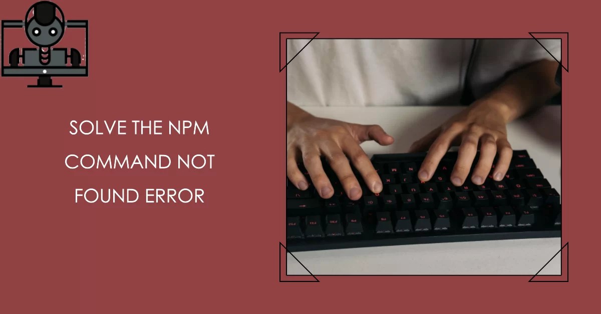 Fixed npm command not found Error Window Cage