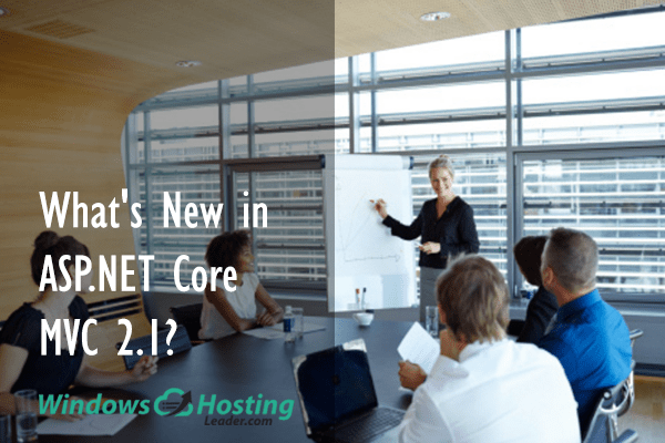 What’s New in Core MVC 2.1? The Best and Cheap Windows ASP