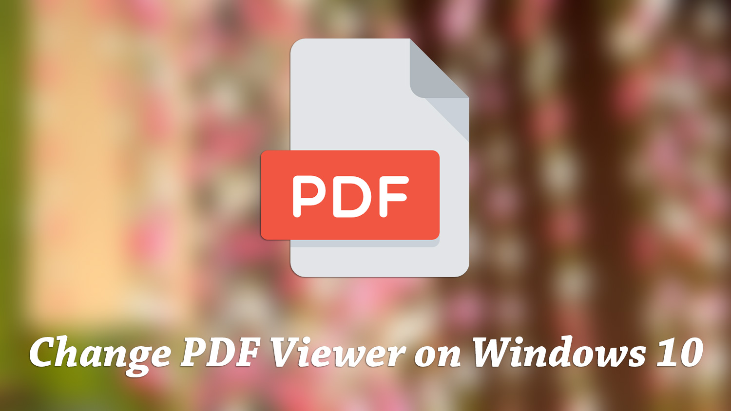  how to change default pdf viewer on windows 10