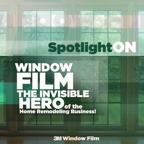Window Film Spotlight on the Invisible Hero of the Home Remodeling