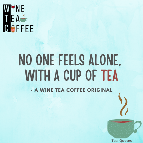 Tea Quotes 50 Funny and Morning Tea Lover Quotes