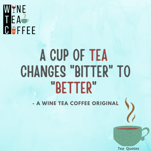 Tea Quotes 50 Funny and Morning Tea Lover Quotes