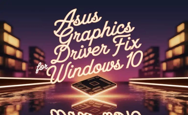 ASUS Graphics Driver Fix for Windows 10