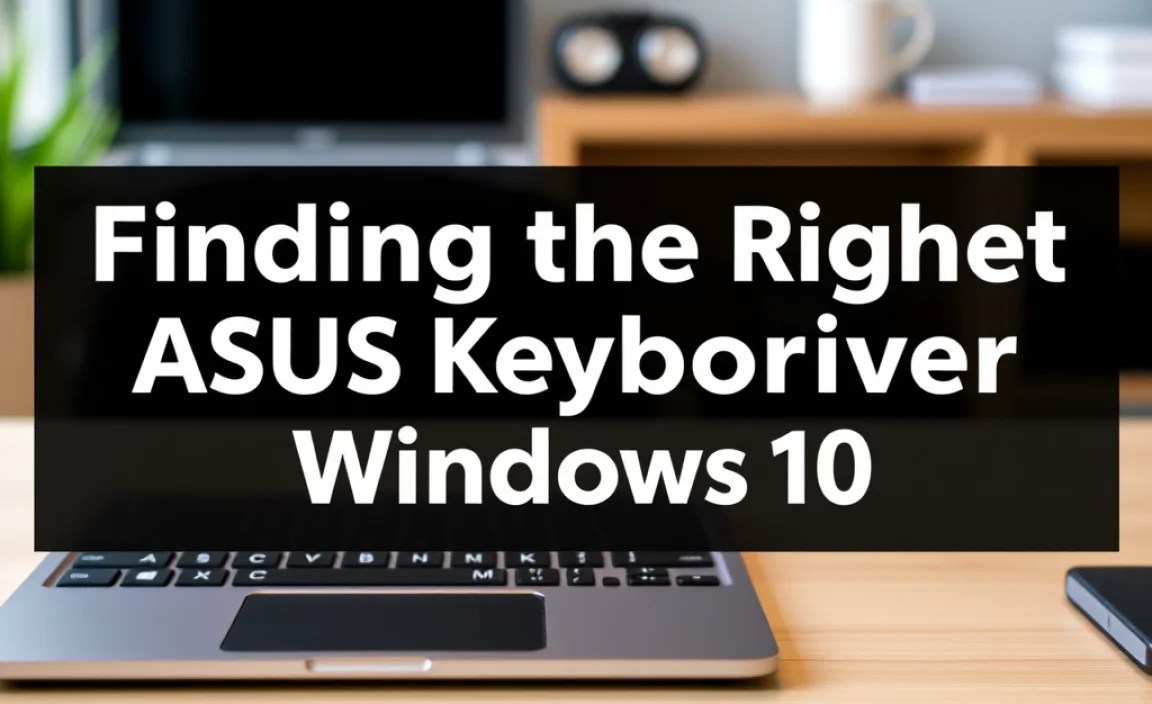 Finding the Right ASUS Keyboard Driver