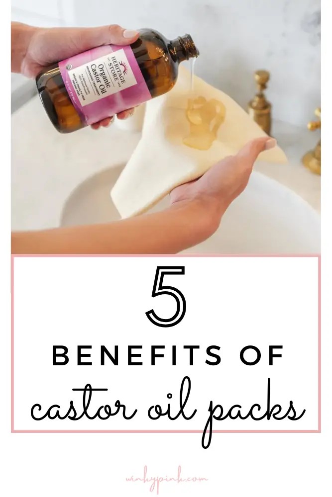 5 Benefits of Castor Oil Packs Winky Pink