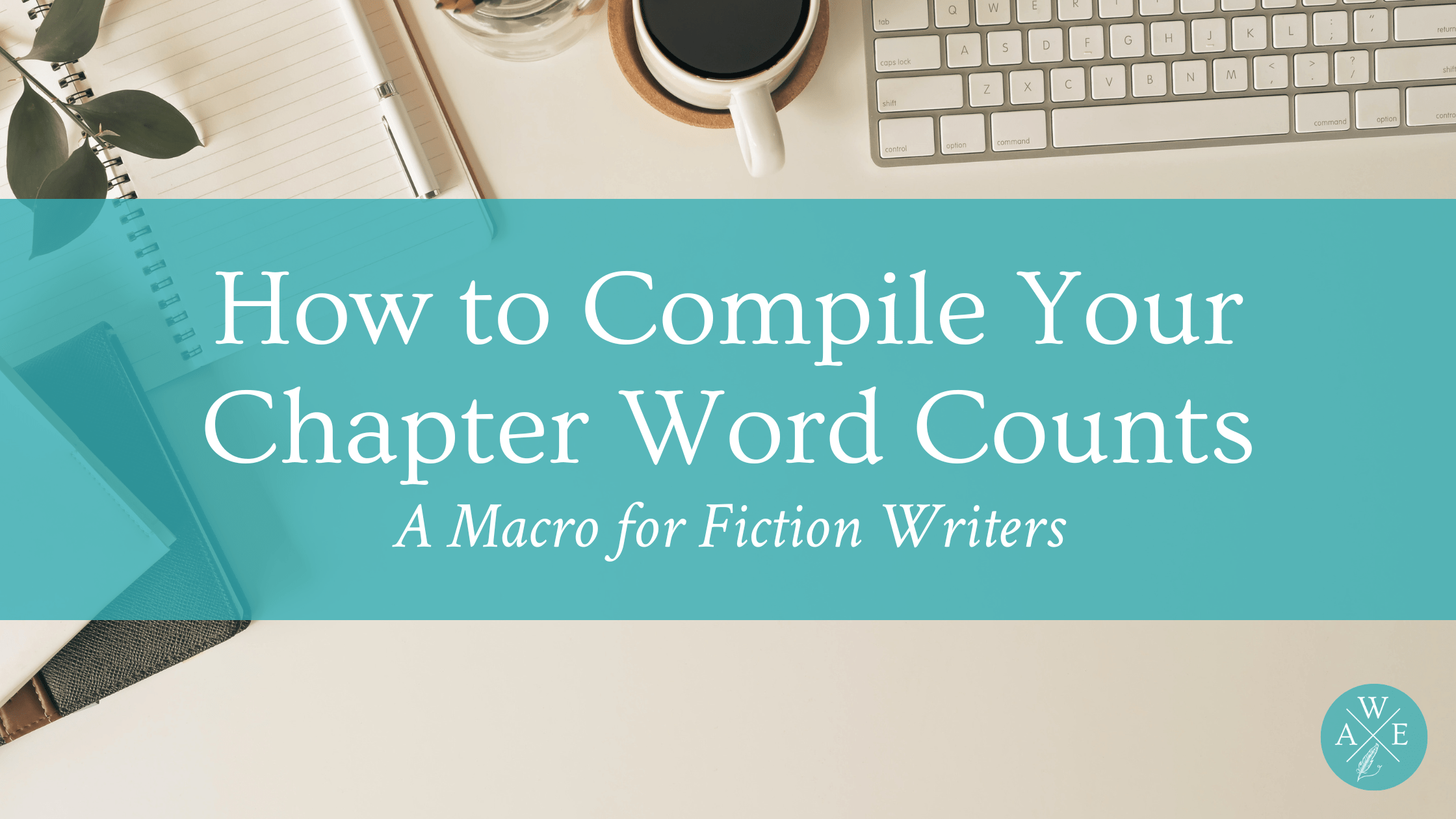 How to Use a Chapter Word Count Macro Amelia Winters Editing