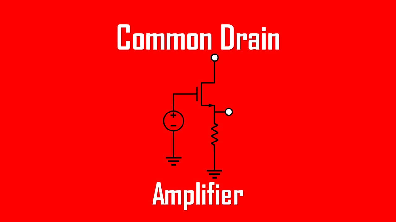 Common Drain Amplifier Source Follower Wira Electrical