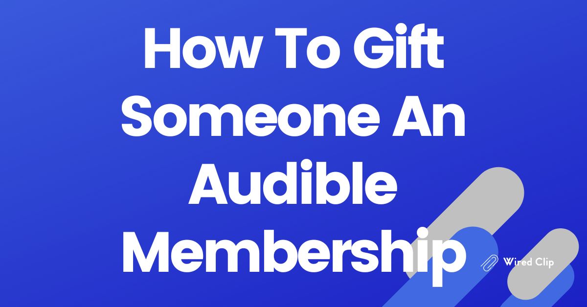 How To Gift Someone An Audible Membership in 2024