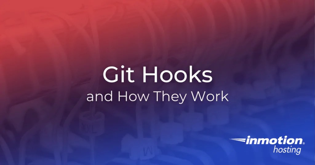 Git Hooks (and How They Work) WIREDGORILLA