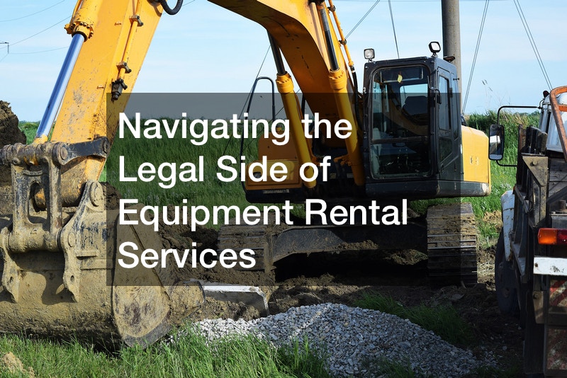 Navigating the Legal Side of Equipment Rental Services Wired Parish