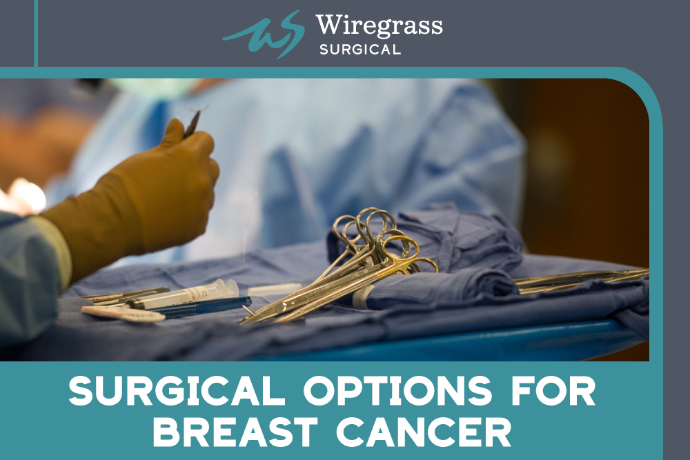 Surgical Options for Breast Cancer Wiregrass Surgical