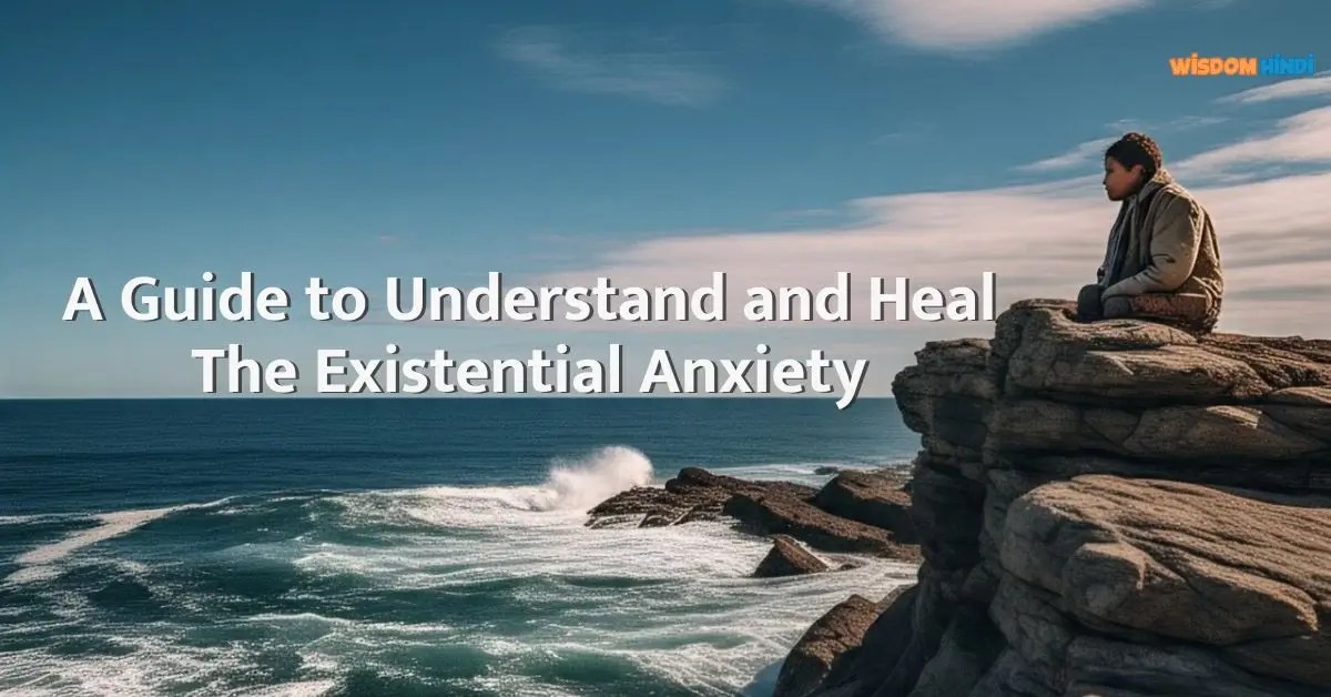 What Is An Existential Anxiety Here Is A Guide To Understanding And
