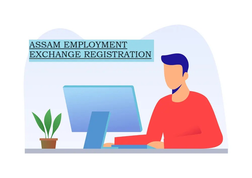 Registration for Assam Employment Exchange Manual, Procedure, Useful