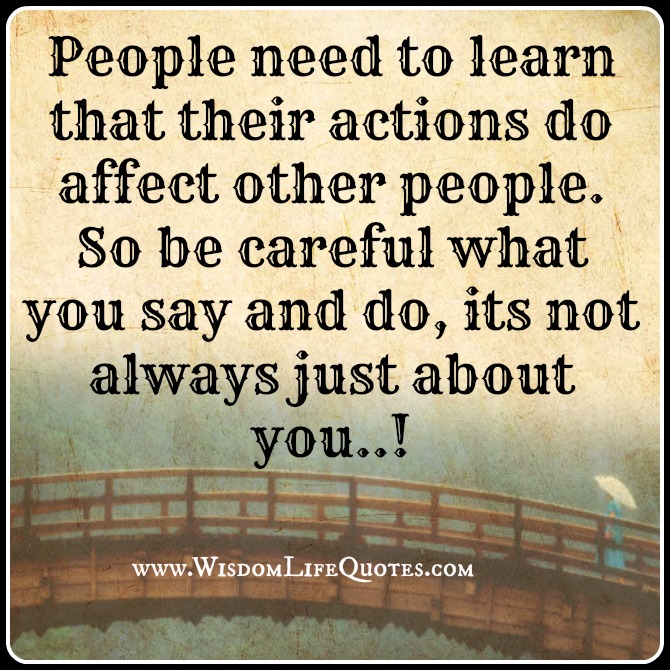 Say What You Think Quotes. Quotesgram Be Careful What You Say And Do | Wisdom Life Quotes