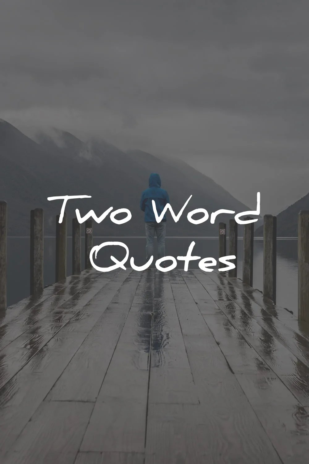 101 Two Word Quotes (Find Motivation/Inspiration)