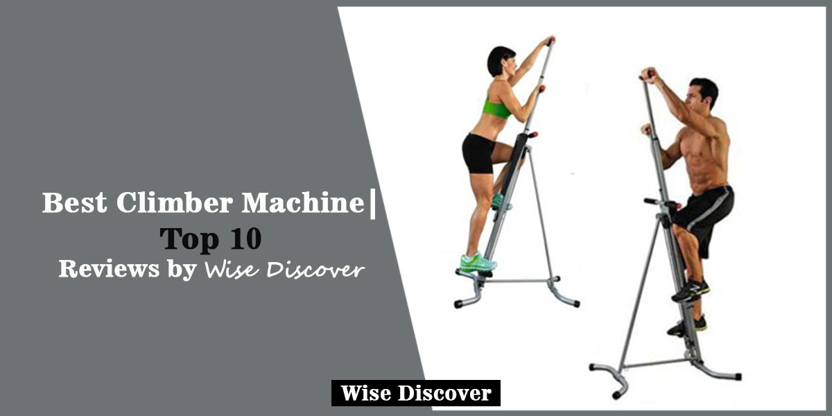 Best Climber Machine Top 10 Reviews by Wise Discover