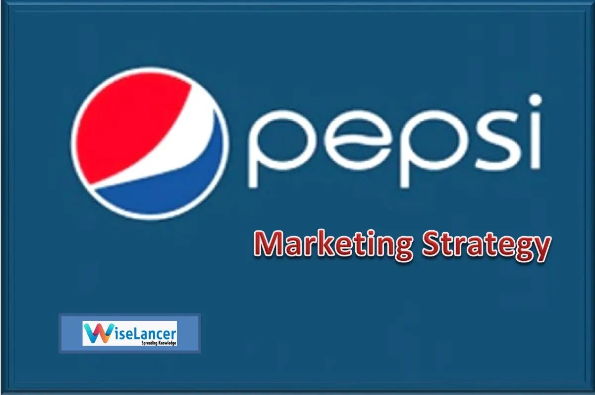 Pepsi Marketing Strategy Marketing Strategy of Pepsi WiseLancer