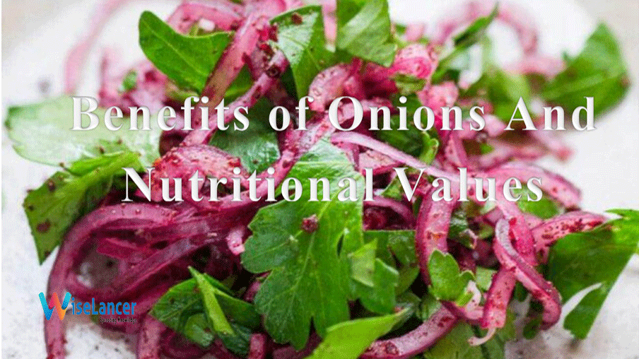 Do You Know Benefits of Onions And Nutritional Values WiseLancer