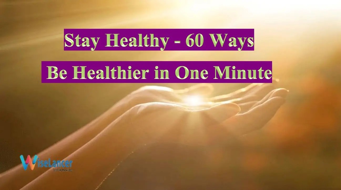 Stay Healthy 60 Ways to Be Healthier in One Minute WiseLancer