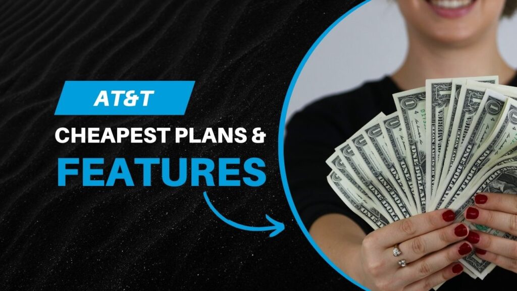 How Much Is AT&T Cheapest Plan and What Features Does It Include?