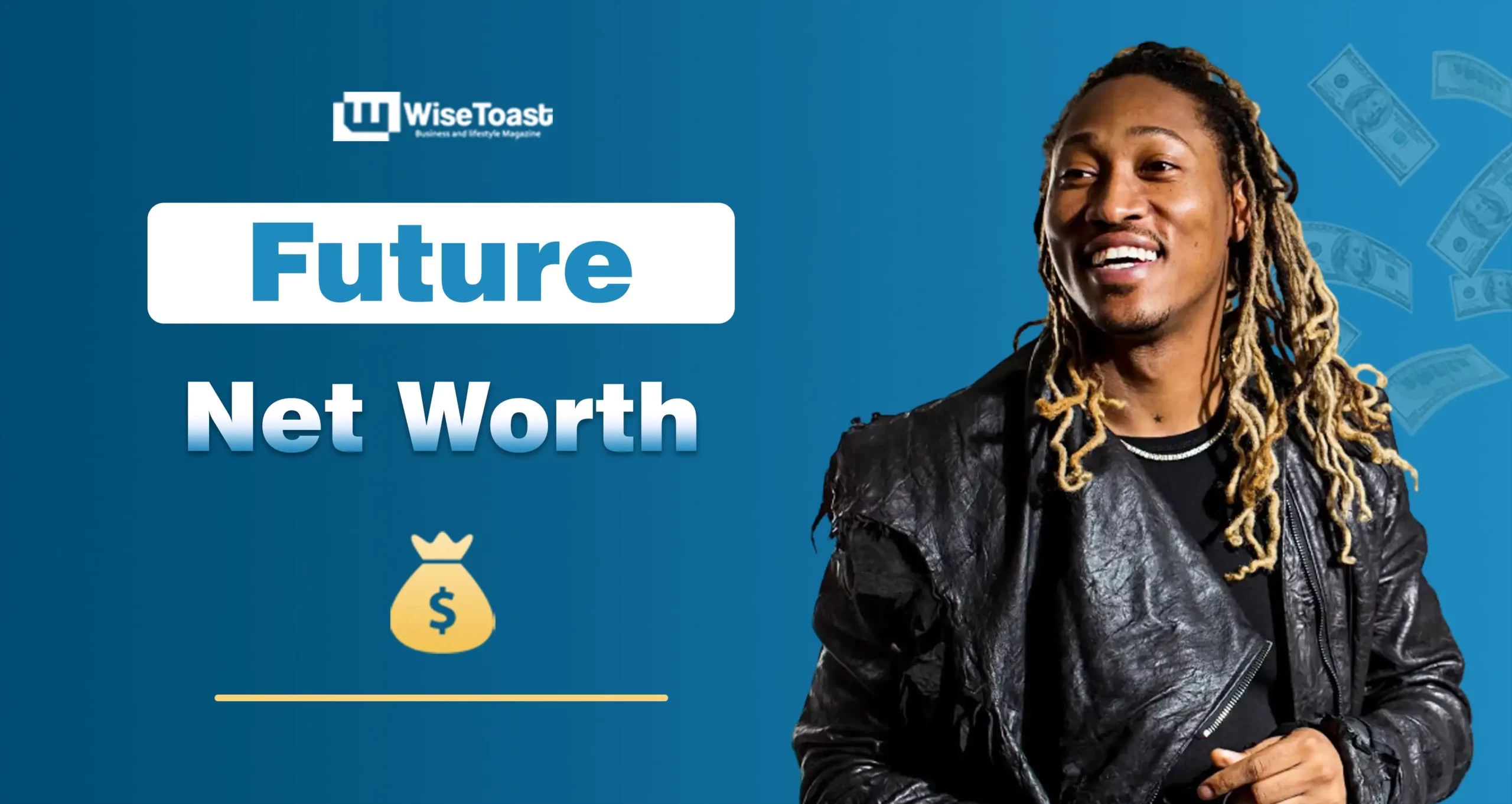 Future Net Worth 2025 Biography, Career & Sources
