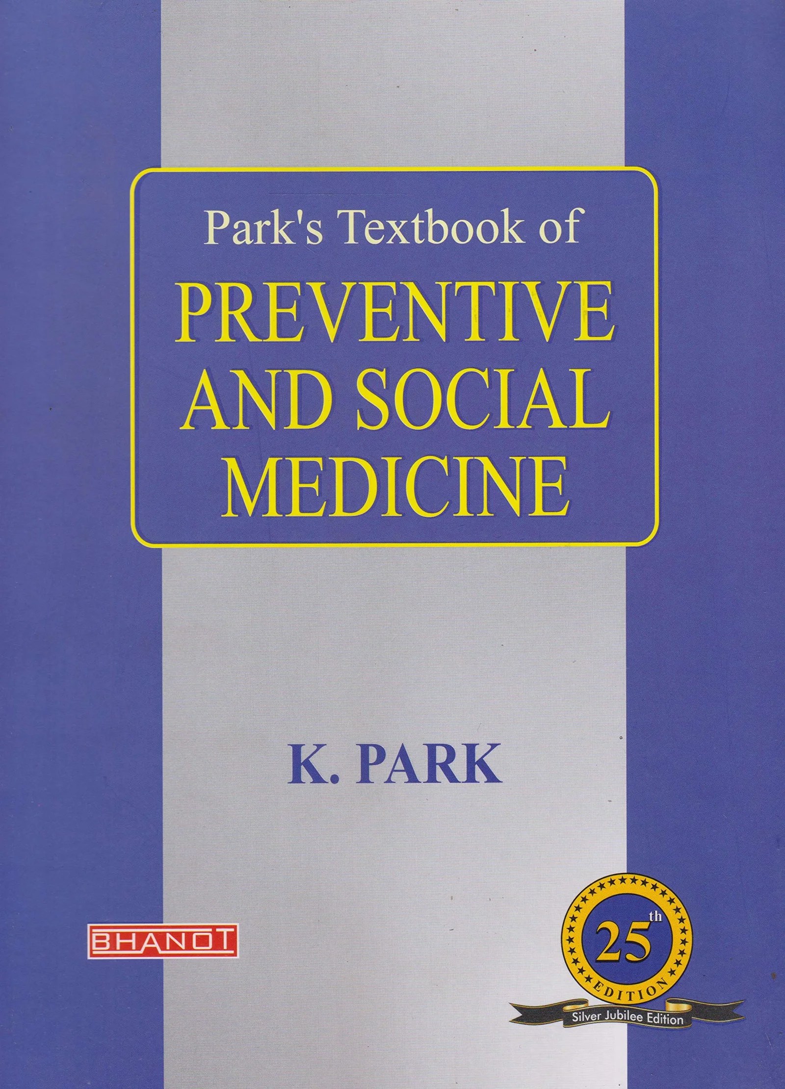K Park Textbook Of Preventive And Social Medicine 25th New Edition SPM