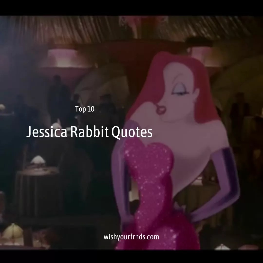 Top 10 Jessica Rabbit Quotes Wish Your Friends
