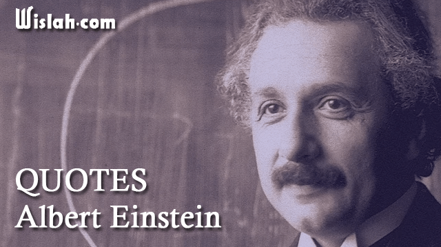 Quotes Albert Einstein : Kumpulan Kata Bijak Dari Seorang Ilmuwan / Ahli Fisika - Wislah.com - Media Referensi Online Lengkap