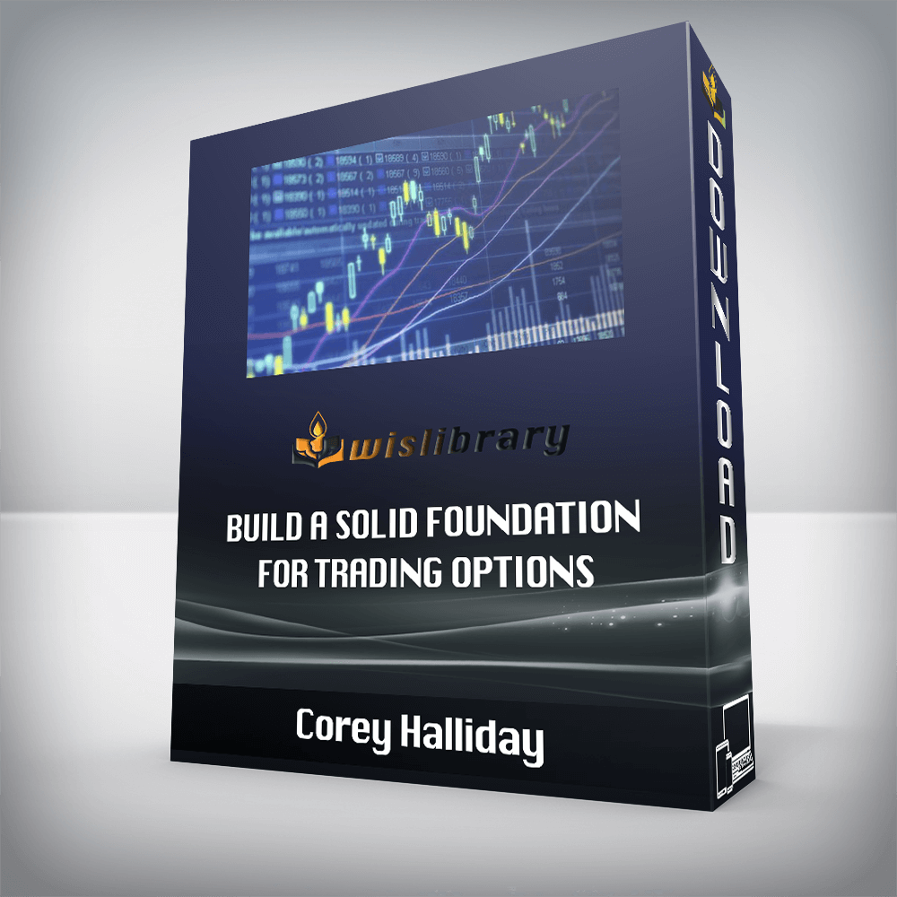 Corey Halliday Build A Solid Foundation For Trading Options