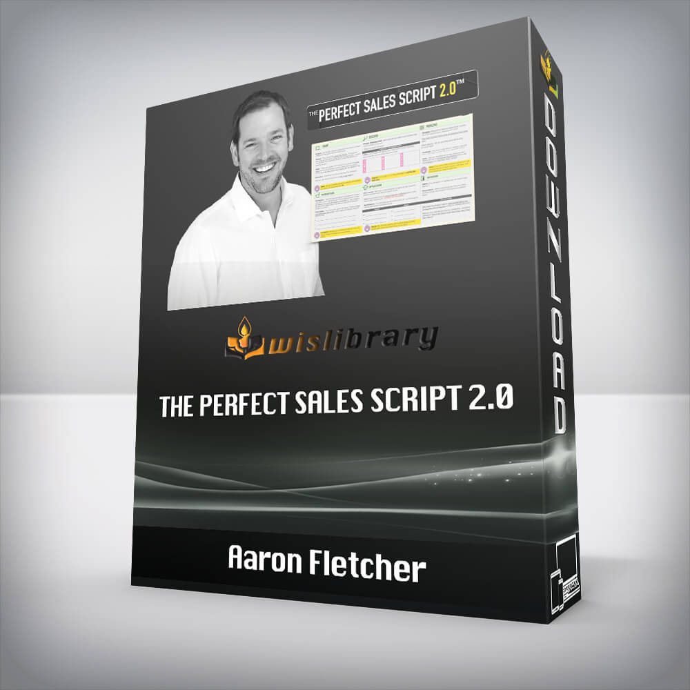Aaron Fletcher The Perfect Sales Script 2.0 Wisdom Library Training