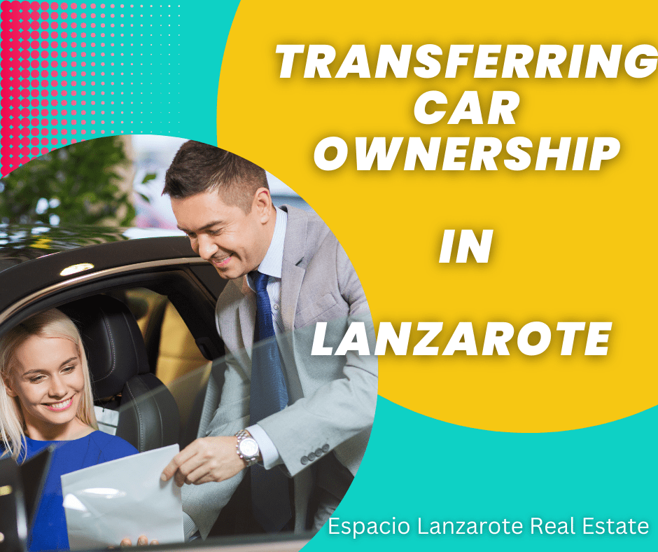 Transferring Car Ownership to Your Name in Lanzarote
