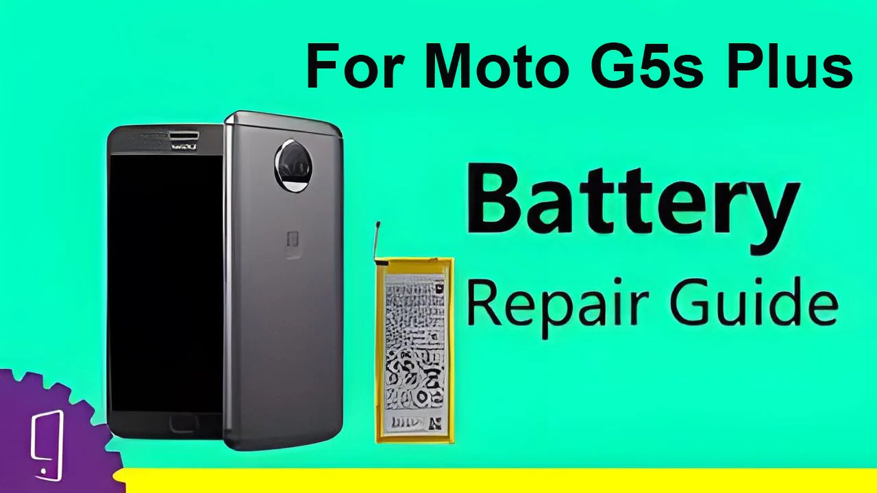 Moto G5s Plus Battery Repair Guide丨Replacement Battery