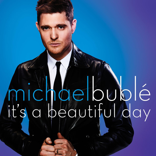 Michael Bublé / マイケル・ブーブレ「IT'S A BEAUTIFUL DAY / イッツ・ア・ビューティフル・デイ