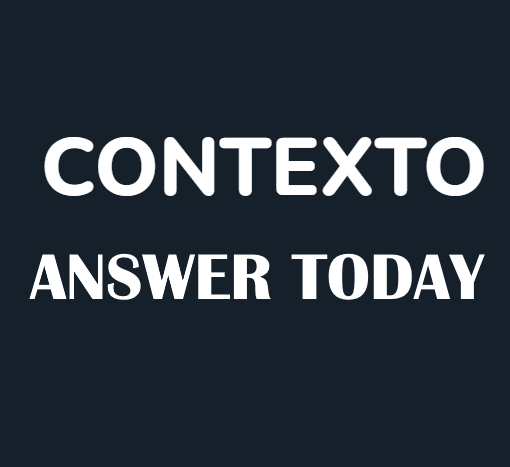 Today Contexto 994 Answer for June 8 | All Contexto Answers
