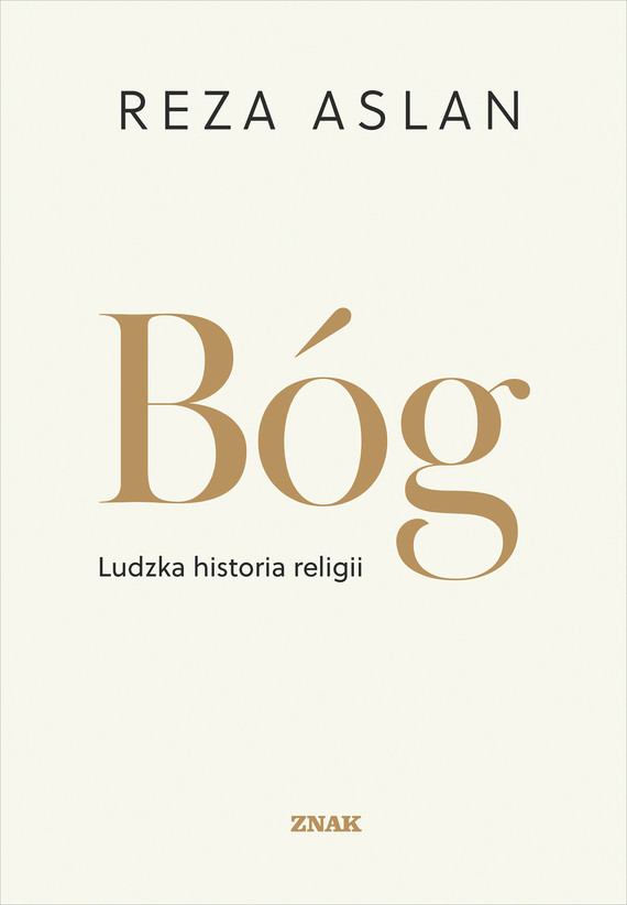 Bog Ludzka Historia Religii Aslan Reza Ebook W Epub Mobi Woblink Com