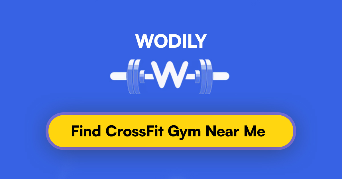 Find Best CrossFit Gyms Near Me Wodily
