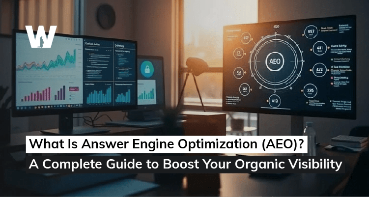 Answer Engine Optimization (AEO) Guide: Increase Your Organic Reach
