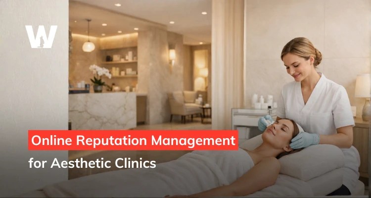 Online Reputation Management For Aesthetic Clinics Build Trust Grow