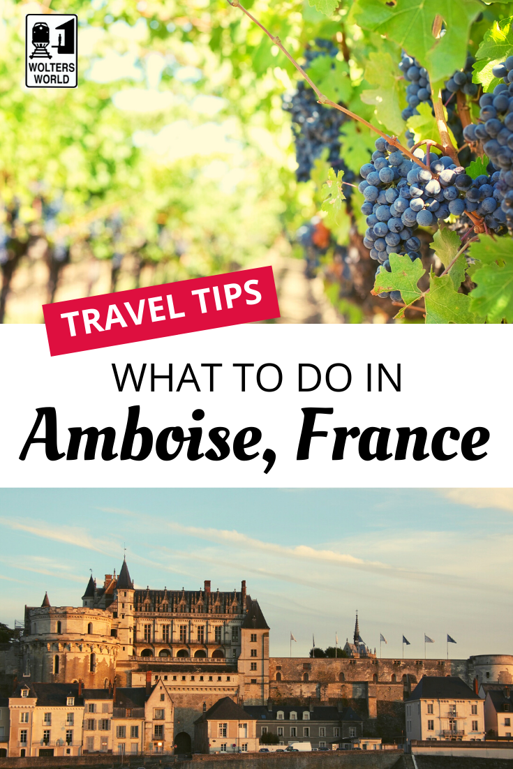 What to See & Do in Amboise, France Wolters World