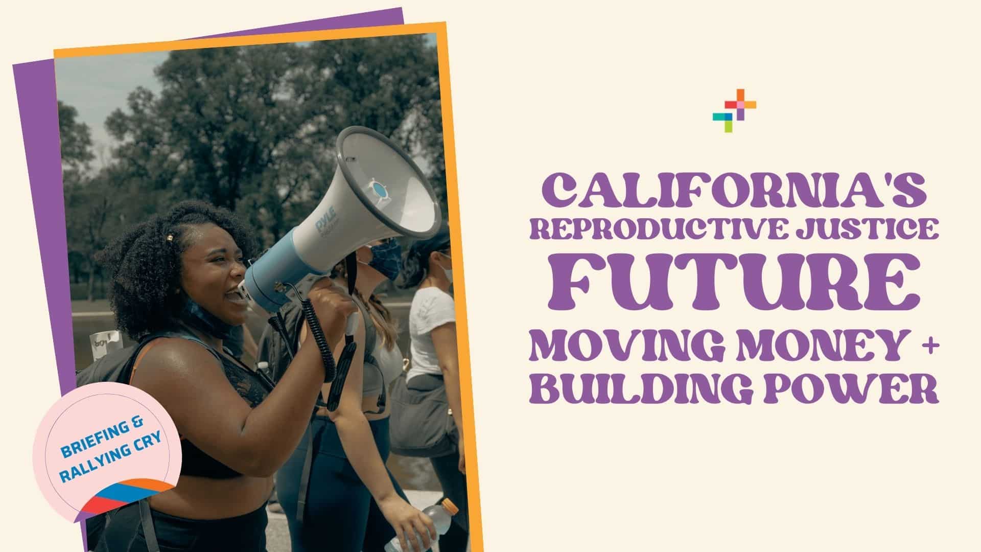 California’s Reproductive Justice Future I Have 3 Actions