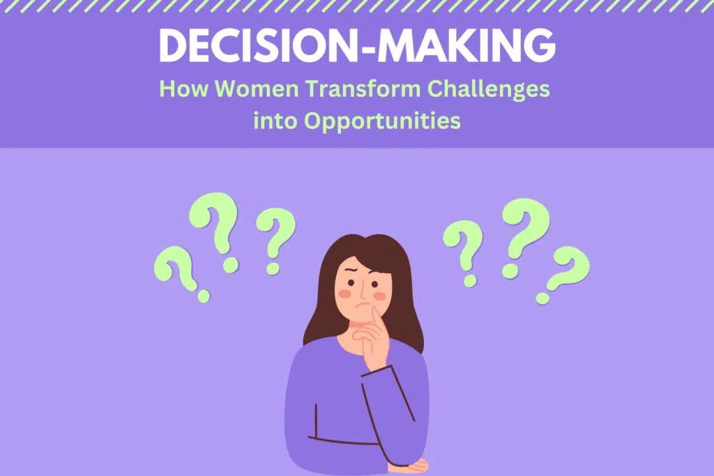 DecisionMaking 101 The Secret Sauce of Empowered Women