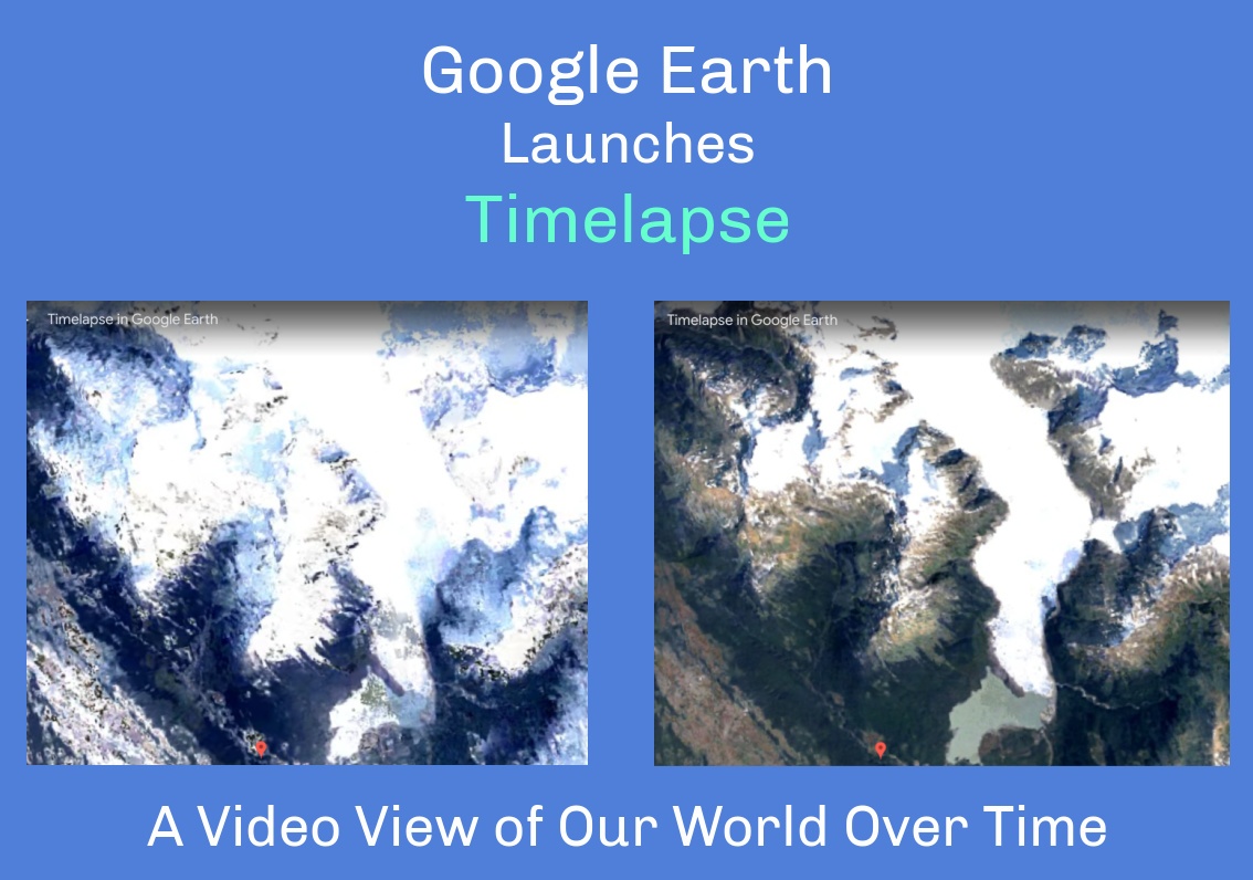 Google Earth Over Time Google Earth Launches Timelapse A Video View of Our World Over Time